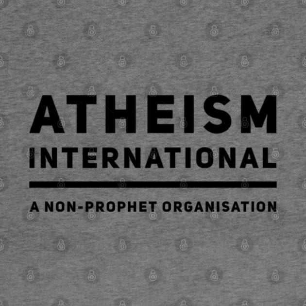 Atheism International: A non-prophet organisation by wanungara